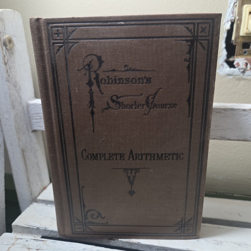 Robinson's Complete Arithmetic Daniel W. Fish 1873 Hardcover Antique Textbook
